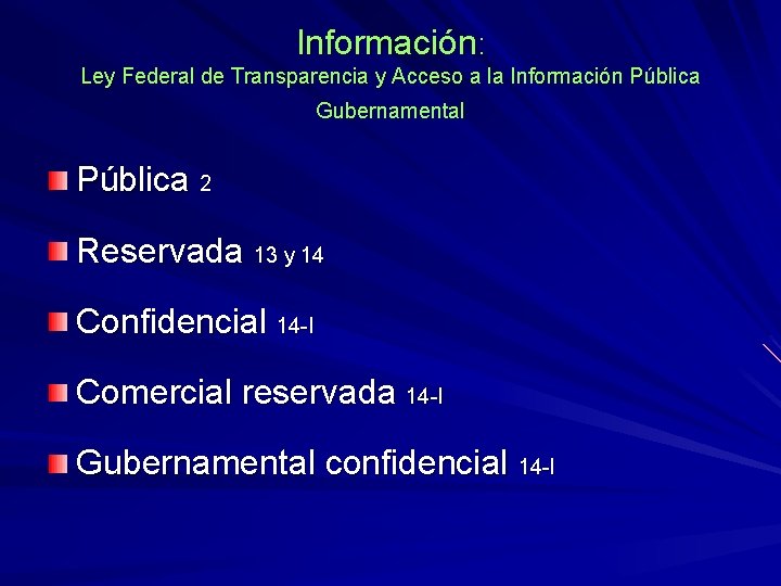 Información: Ley Federal de Transparencia y Acceso a la Información Pública Gubernamental Pública 2