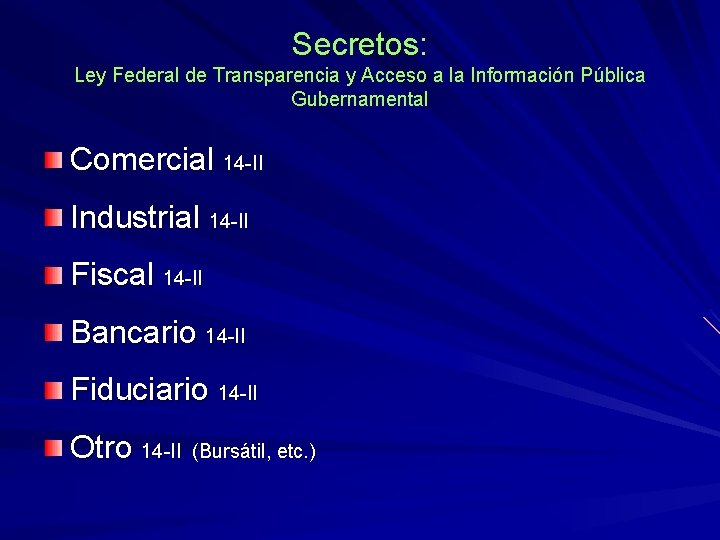 Secretos: Ley Federal de Transparencia y Acceso a la Información Pública Gubernamental Comercial 14