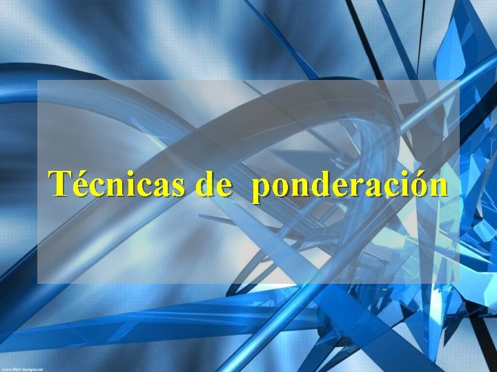 Técnicas de ponderación 