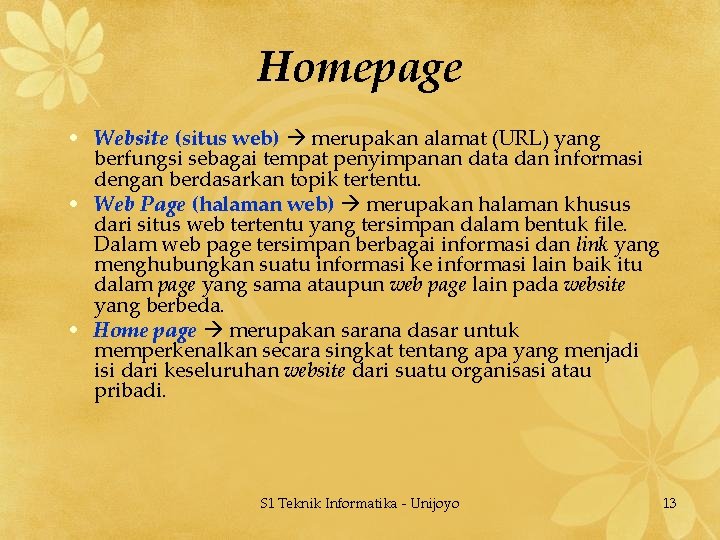 Homepage • Website (situs web) merupakan alamat (URL) yang berfungsi sebagai tempat penyimpanan data