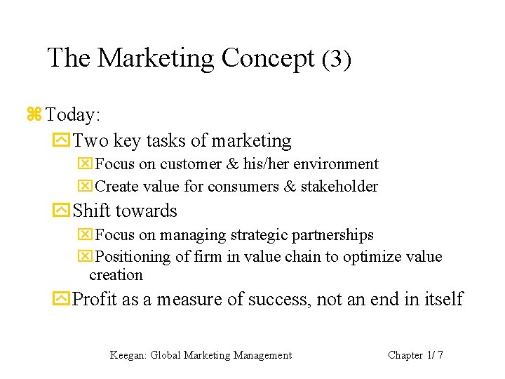 The Marketing Concept (3) z Today: y. Two key tasks of marketing x. Focus