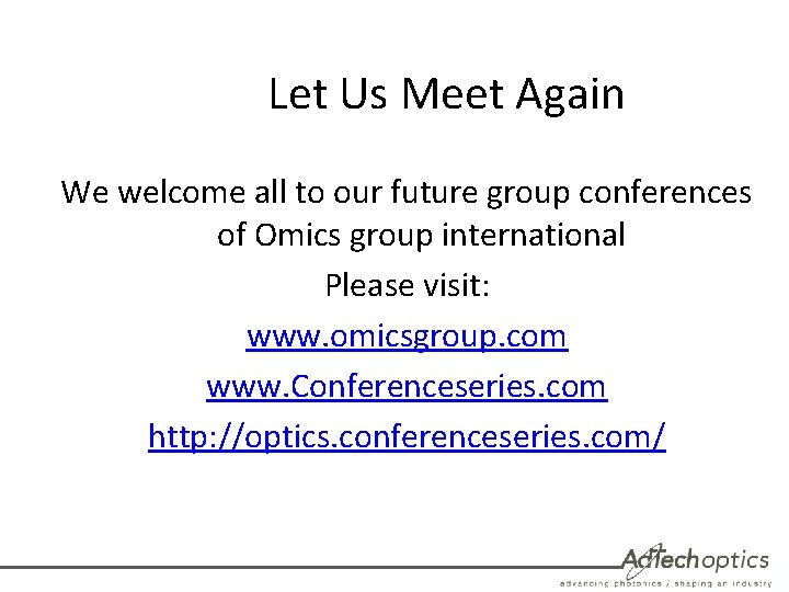 Let Us Meet Again We welcome all to our future group conferences of Omics