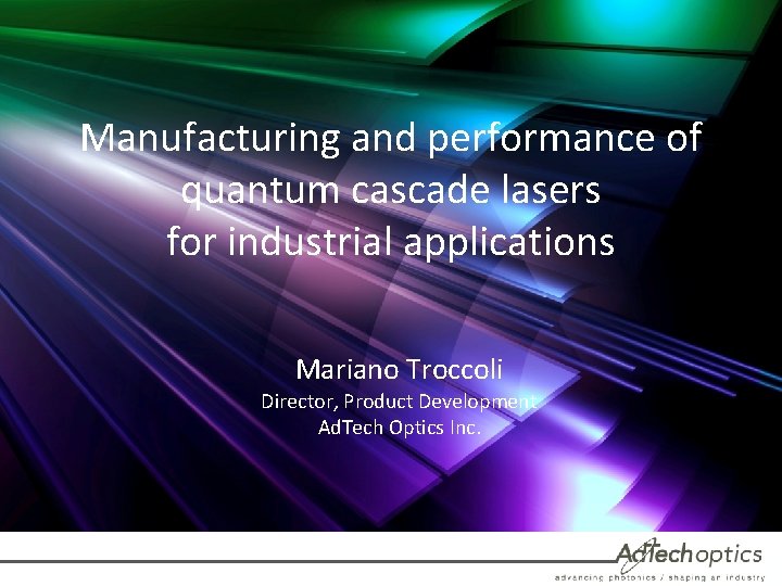 Manufacturing and performance of quantum cascade lasers for industrial applications Mariano Troccoli Director, Product