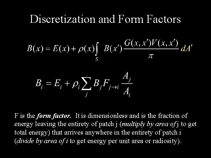 Discretization and Form Factors F is the form factor. It is dimensionless and is