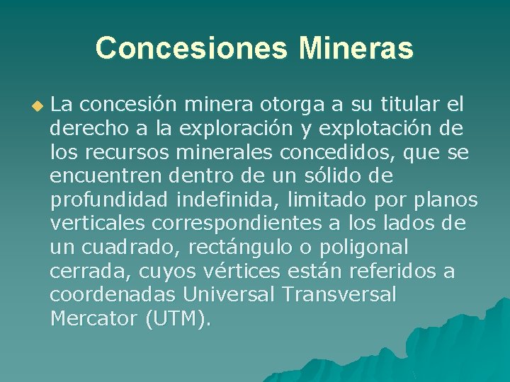 Concesiones Mineras u La concesión minera otorga a su titular el derecho a la