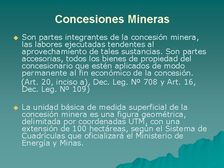 Concesiones Mineras Son partes integrantes de la concesión minera, las labores ejecutadas tendentes al