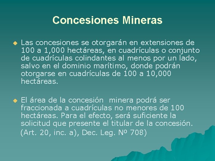 Concesiones Mineras u Las concesiones se otorgarán en extensiones de 100 a 1, 000