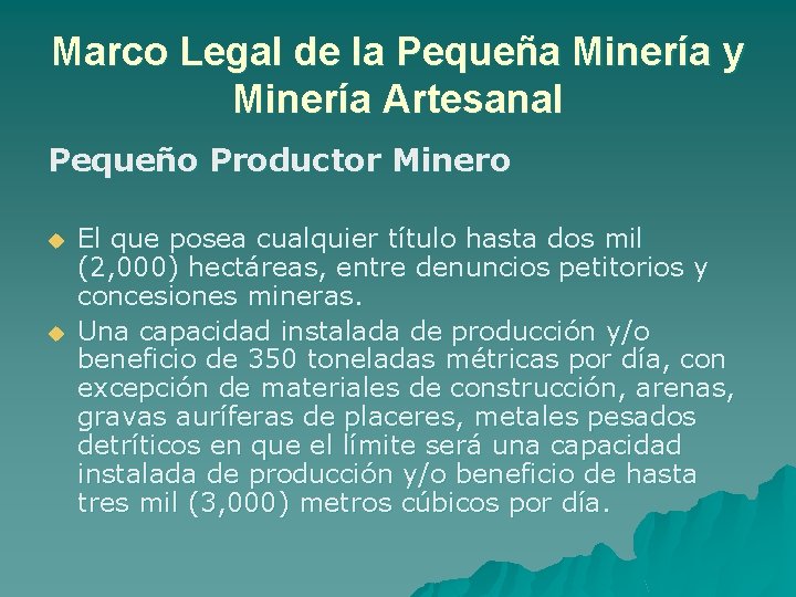 Marco Legal de la Pequeña Minería y Minería Artesanal Pequeño Productor Minero u u