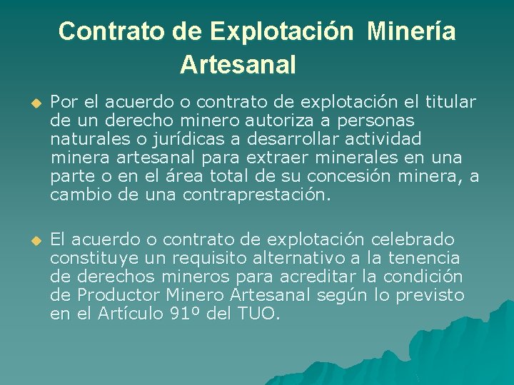 Contrato de Explotación Minería Artesanal u Por el acuerdo o contrato de explotación el