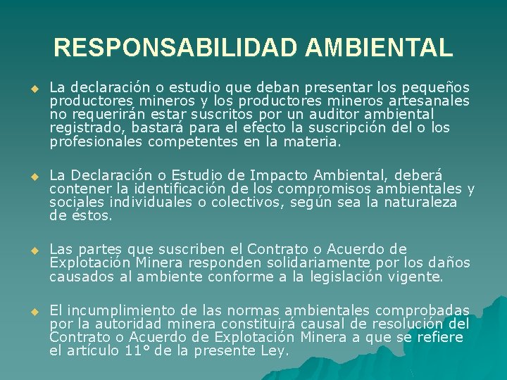 RESPONSABILIDAD AMBIENTAL u La declaración o estudio que deban presentar los pequeños productores mineros