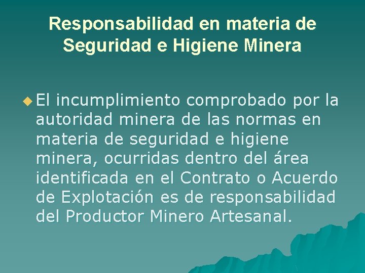 Responsabilidad en materia de Seguridad e Higiene Minera u El incumplimiento comprobado por la