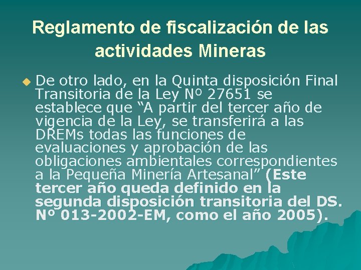 Reglamento de fiscalización de las actividades Mineras u De otro lado, en la Quinta