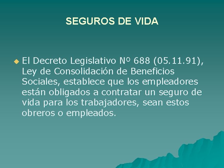 SEGUROS DE VIDA u El Decreto Legislativo Nº 688 (05. 11. 91), Ley de