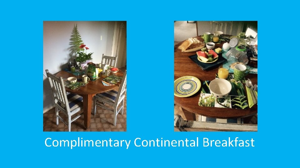 Complimentary Continental Breakfast 