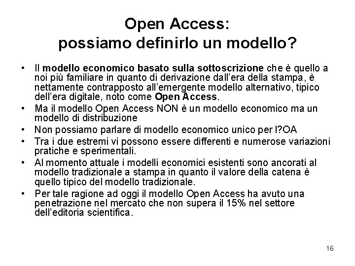 Open Access: possiamo definirlo un modello? • Il modello economico basato sulla sottoscrizione che