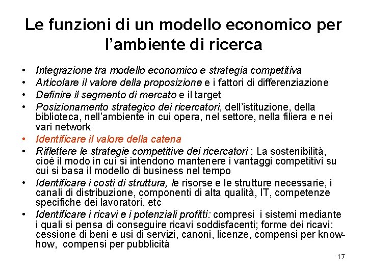 Le funzioni di un modello economico per l’ambiente di ricerca • • Integrazione tra