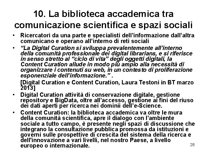 10. La biblioteca accademica tra comunicazione scientifica e spazi sociali • Ricercatori da una