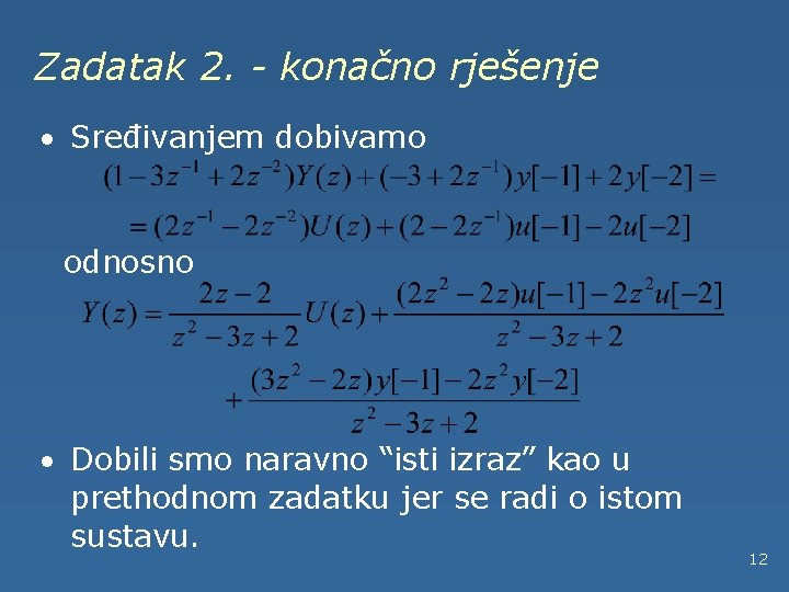 Zadatak 2. - konačno rješenje · Sređivanjem dobivamo odnosno · Dobili smo naravno “isti