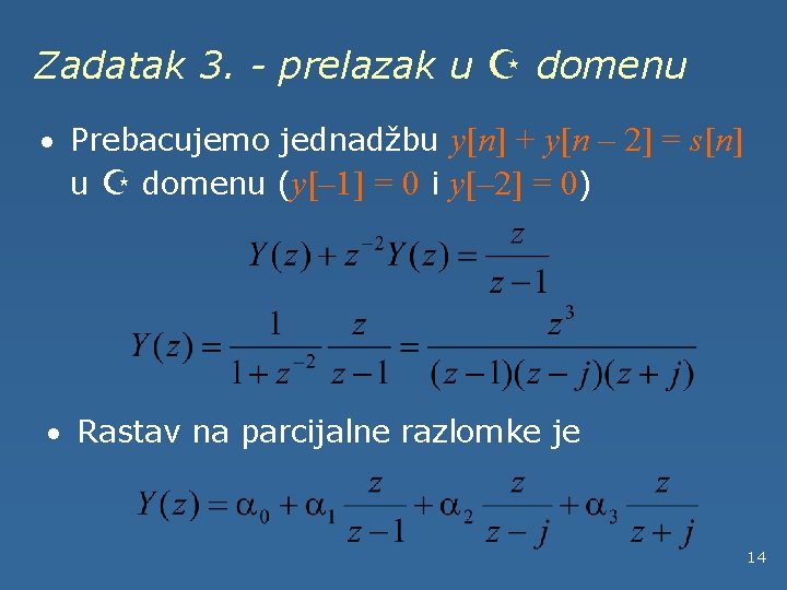 Zadatak 3. - prelazak u Z domenu · Prebacujemo jednadžbu y[n] + y[n –