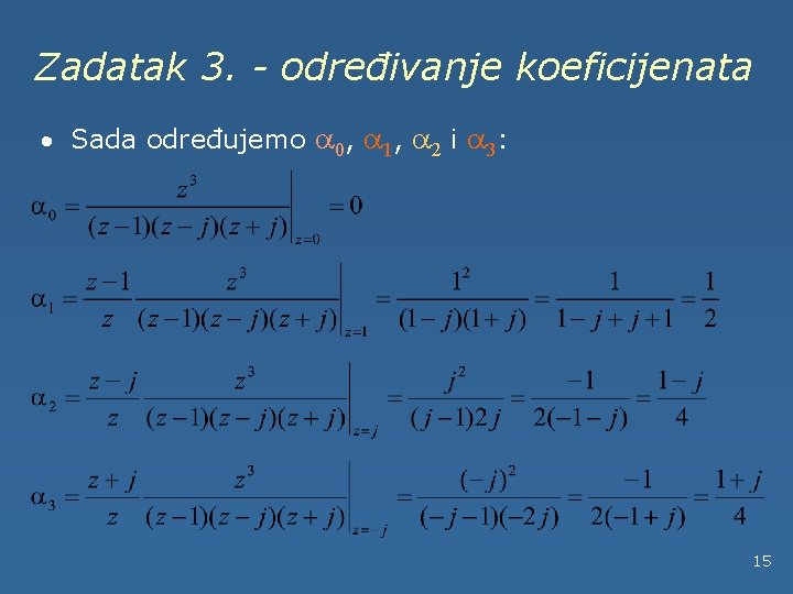 Zadatak 3. - određivanje koeficijenata · Sada određujemo 0, 1, 2 i 3: 15