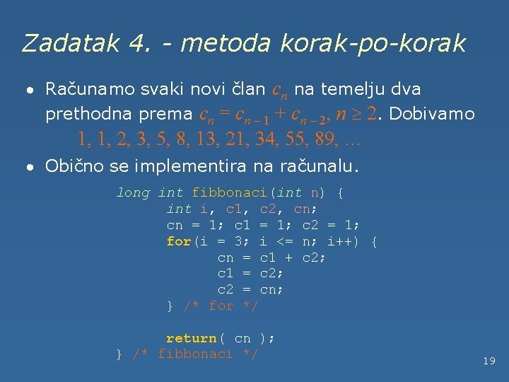 Zadatak 4. - metoda korak-po-korak · Računamo svaki novi član cn na temelju dva