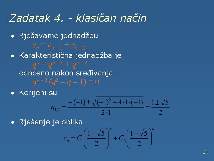 Zadatak 4. - klasičan način · Rješavamo jednadžbu cn = cn – 1 +