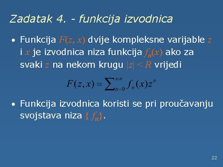Zadatak 4. - funkcija izvodnica · Funkcija F(z, x) dvije kompleksne varijable z i