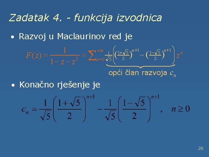 Zadatak 4. - funkcija izvodnica · Razvoj u Maclaurinov red je + 1 =