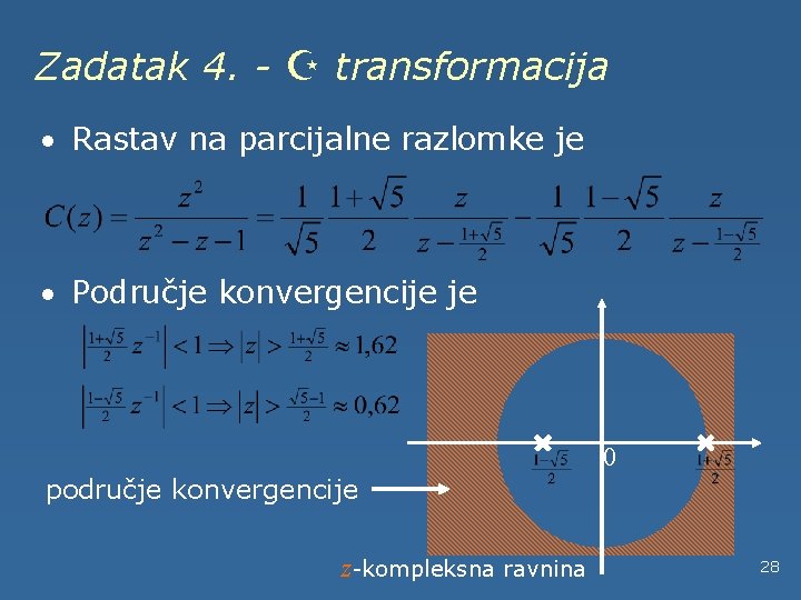 Zadatak 4. - Z transformacija · Rastav na parcijalne razlomke je · Područje konvergencije