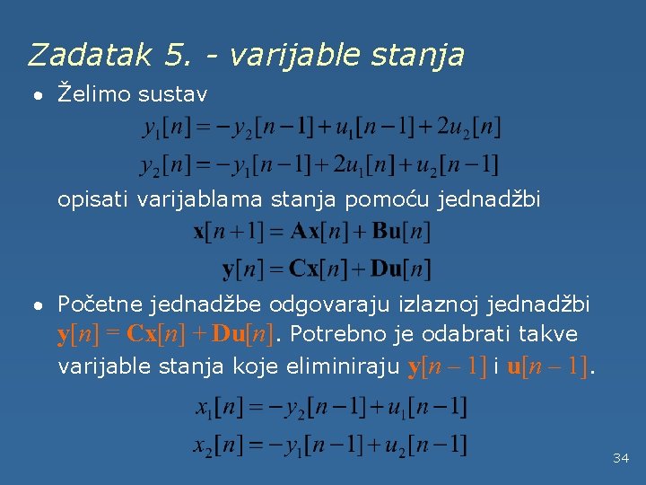 Zadatak 5. - varijable stanja · Želimo sustav opisati varijablama stanja pomoću jednadžbi ·