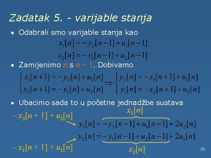 Zadatak 5. - varijable stanja · Odabrali smo varijable stanja kao · Zamijenimo n