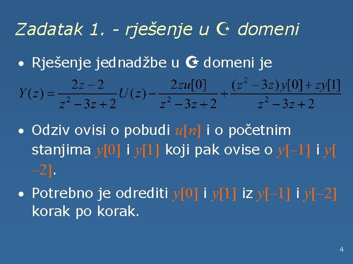 Zadatak 1. - rješenje u Z domeni · Rješenje jednadžbe u Z domeni je