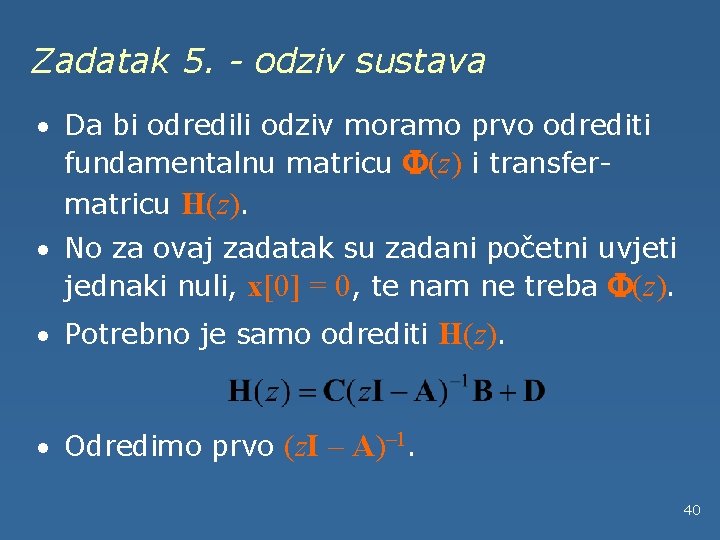 Zadatak 5. - odziv sustava · Da bi odredili odziv moramo prvo odrediti fundamentalnu