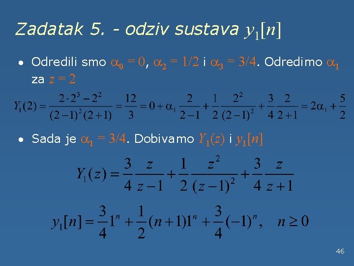 Zadatak 5. - odziv sustava y 1[n] · Odredili smo 0 = 0, 2