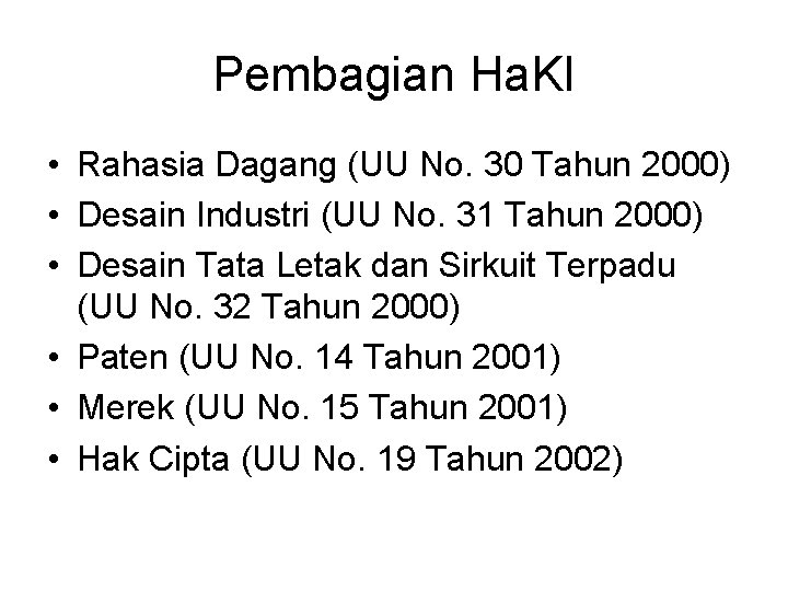 Pembagian Ha. KI • Rahasia Dagang (UU No. 30 Tahun 2000) • Desain Industri