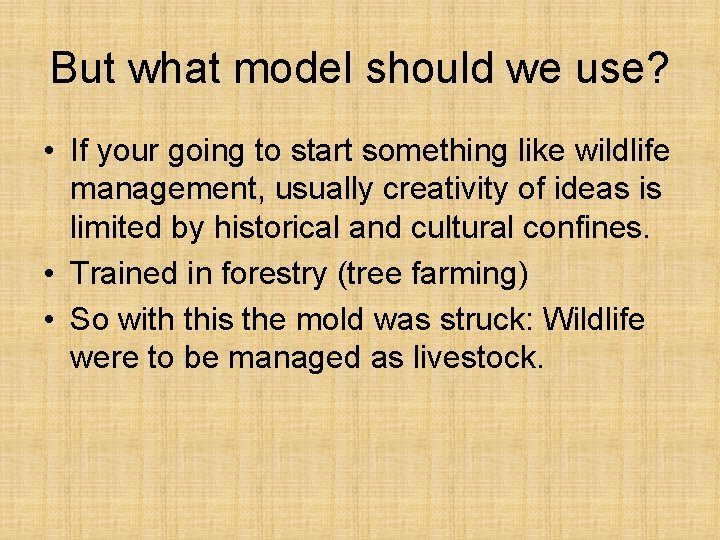 But what model should we use? • If your going to start something like
