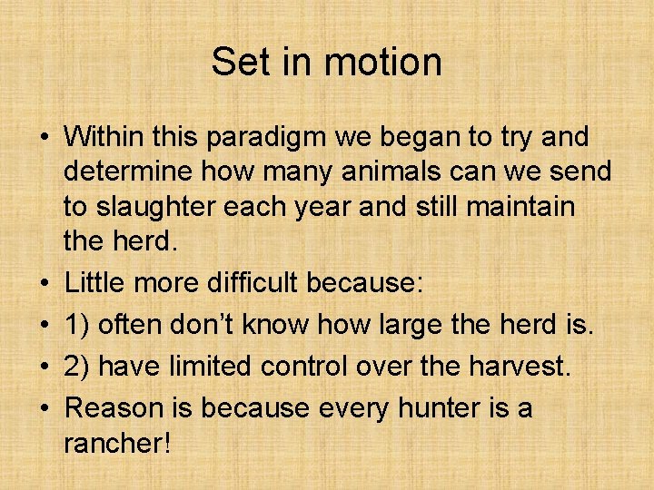 Set in motion • Within this paradigm we began to try and determine how