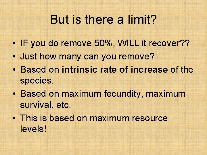 But is there a limit? • IF you do remove 50%, WILL it recover?