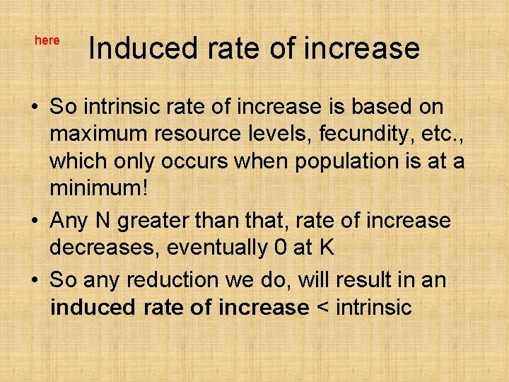 here Induced rate of increase • So intrinsic rate of increase is based on