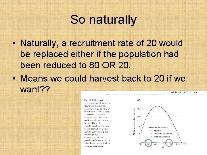 So naturally • Naturally, a recruitment rate of 20 would be replaced either if