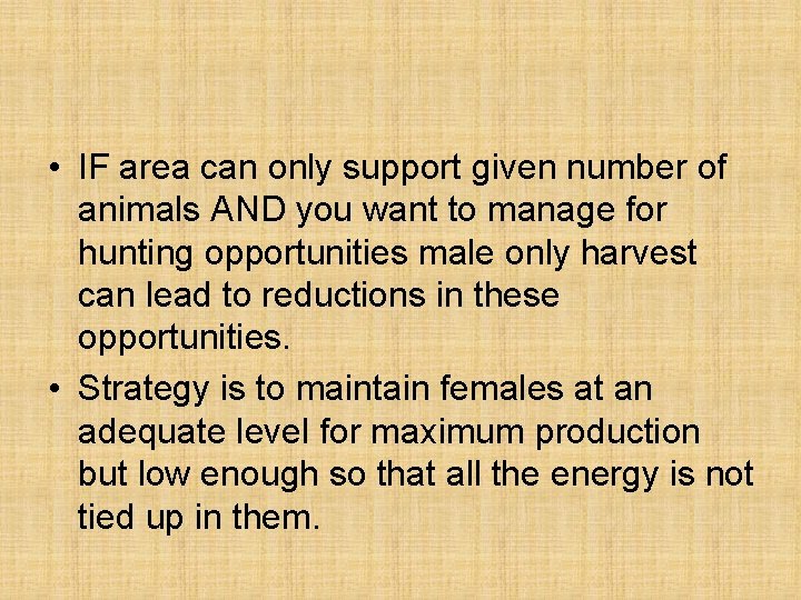  • IF area can only support given number of animals AND you want