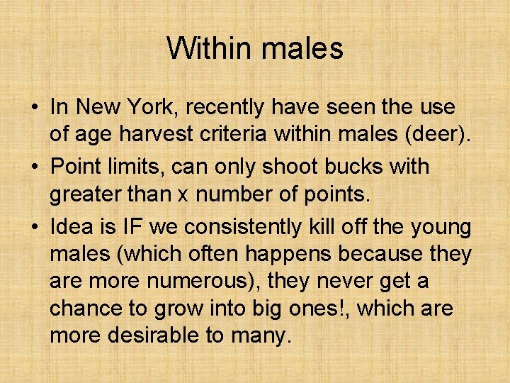 Within males • In New York, recently have seen the use of age harvest