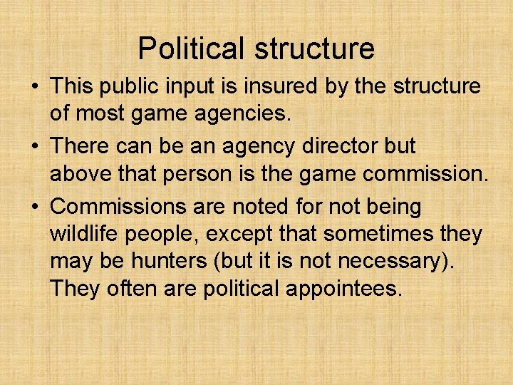 Political structure • This public input is insured by the structure of most game