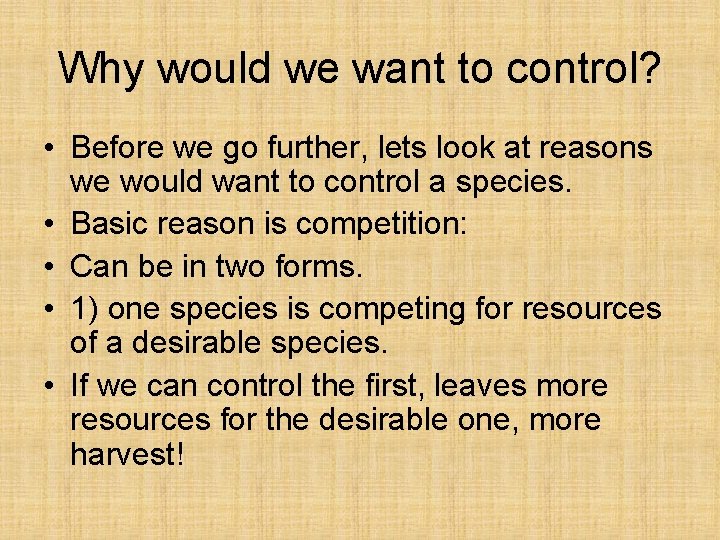 Why would we want to control? • Before we go further, lets look at