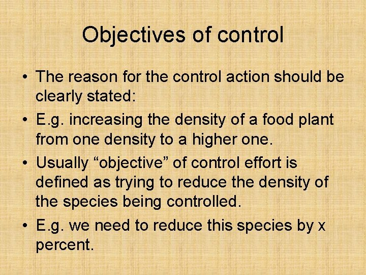 Objectives of control • The reason for the control action should be clearly stated: