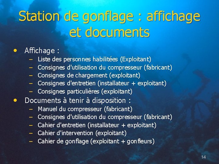 Station de gonflage : affichage et documents • Affichage : – – – Liste