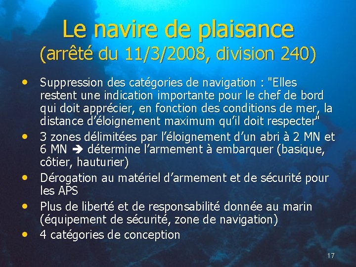 Le navire de plaisance (arrêté du 11/3/2008, division 240) • Suppression des catégories de