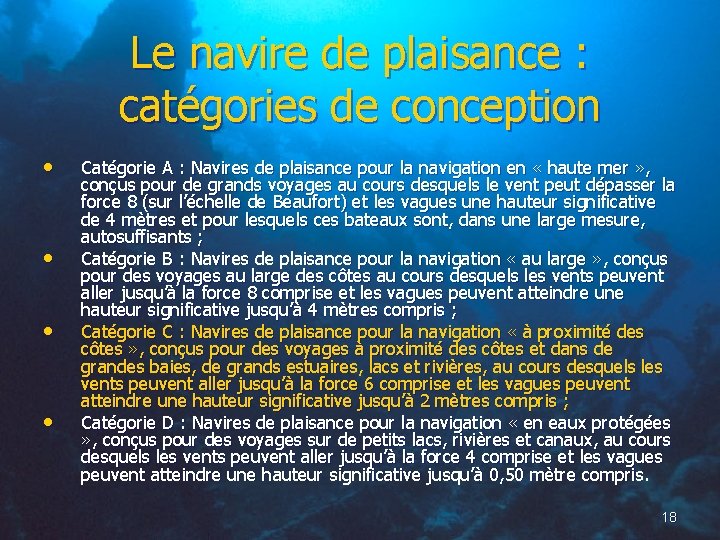 Le navire de plaisance : catégories de conception • • Catégorie A : Navires