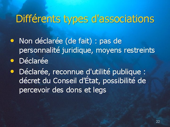 Différents types d'associations • Non déclarée (de fait) : pas de • • personnalité