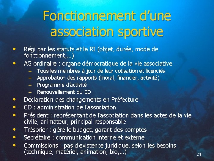 Fonctionnement d’une association sportive • • Régi par les statuts et le RI (objet,